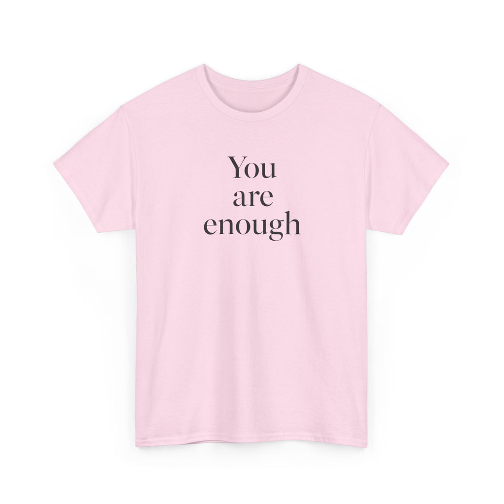 You Are Enough T-Shirt — Minimal Inspirational Tee for Self-Love & Mental Health