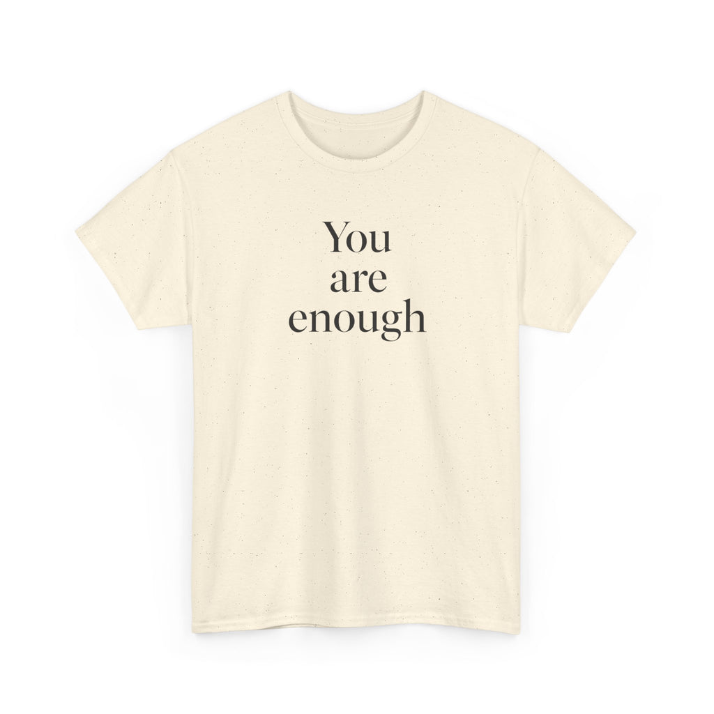 You Are Enough T-Shirt — Minimal Inspirational Tee for Self-Love & Mental Health