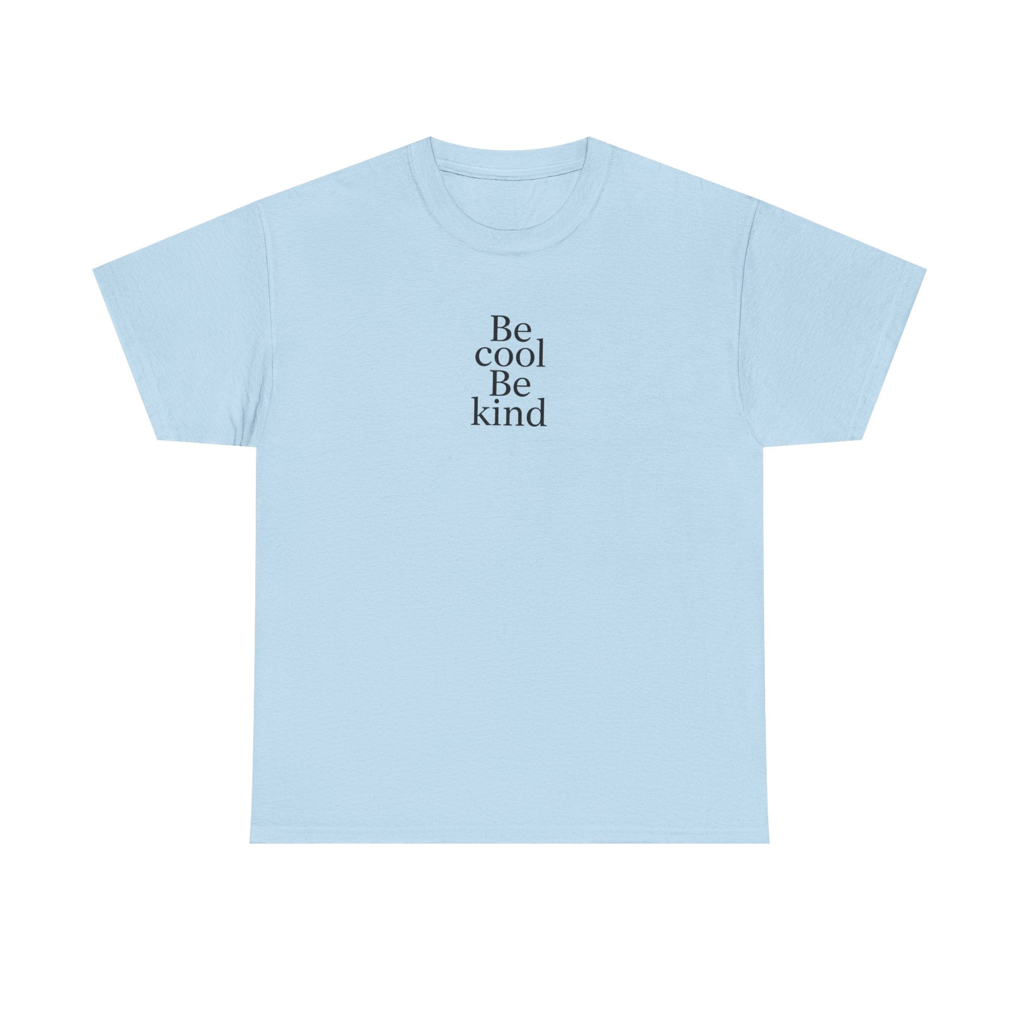 Be Cool Be Kind Tee — Minimalist Inspirational Graphic T-Shirt