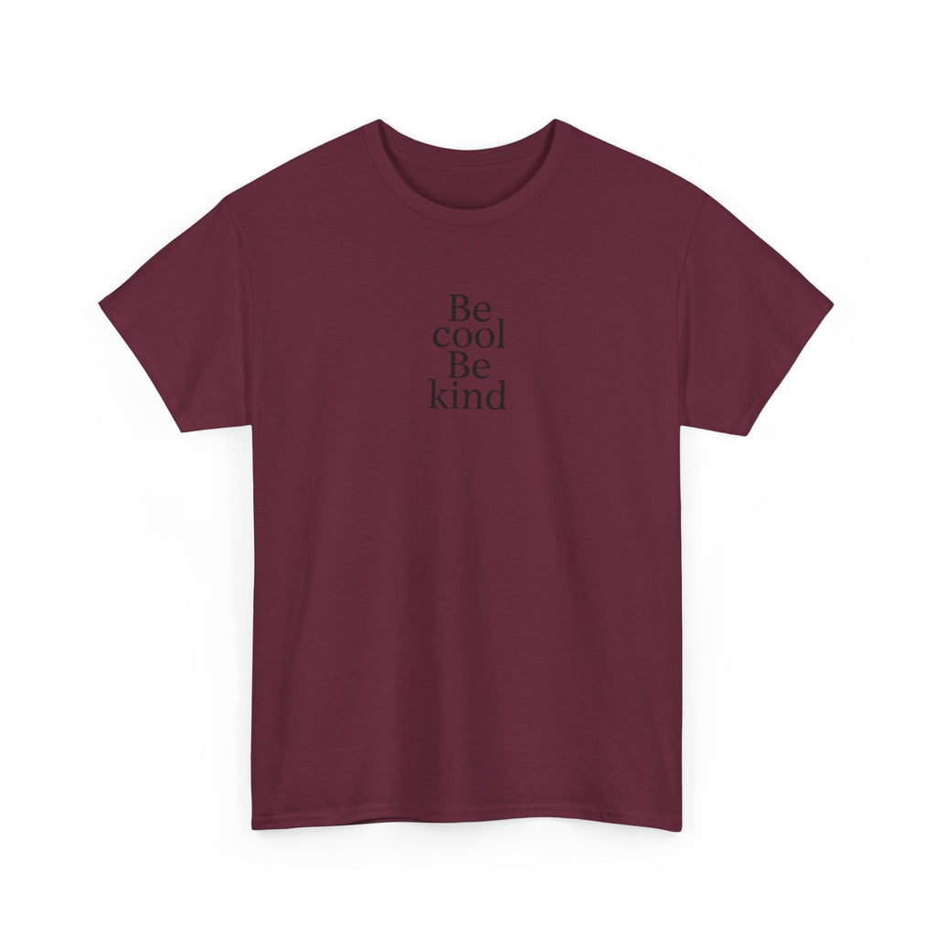 Be Cool Be Kind Tee — Minimalist Inspirational Graphic T-Shirt