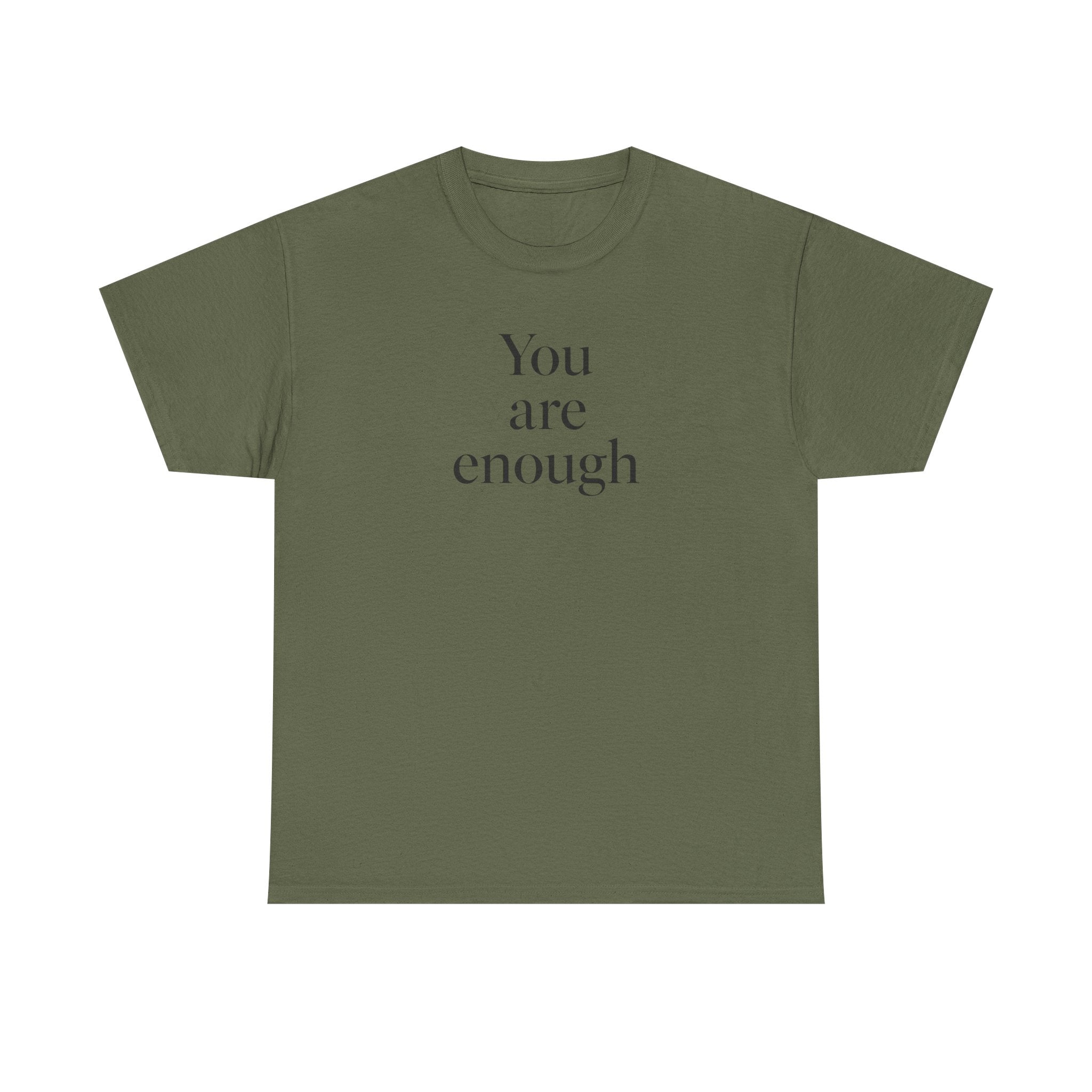 You Are Enough T-Shirt — Minimal Inspirational Tee for Self-Love & Mental Health