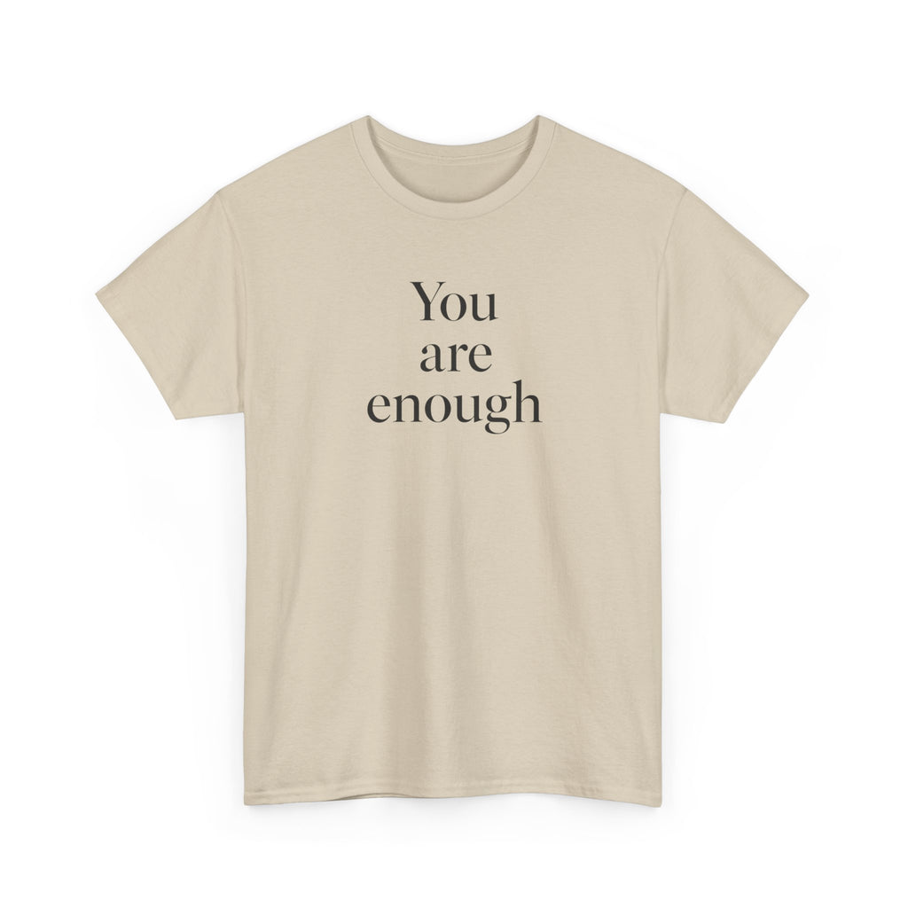 You Are Enough T-Shirt — Minimal Inspirational Tee for Self-Love & Mental Health