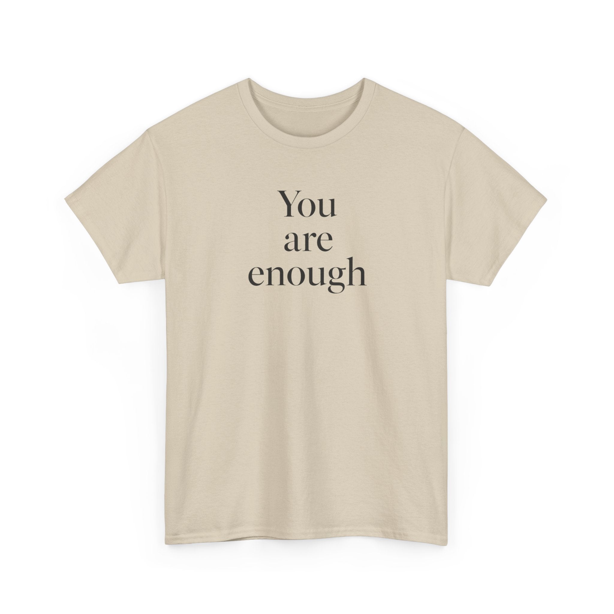 You Are Enough T-Shirt — Minimal Inspirational Tee for Self-Love & Mental Health