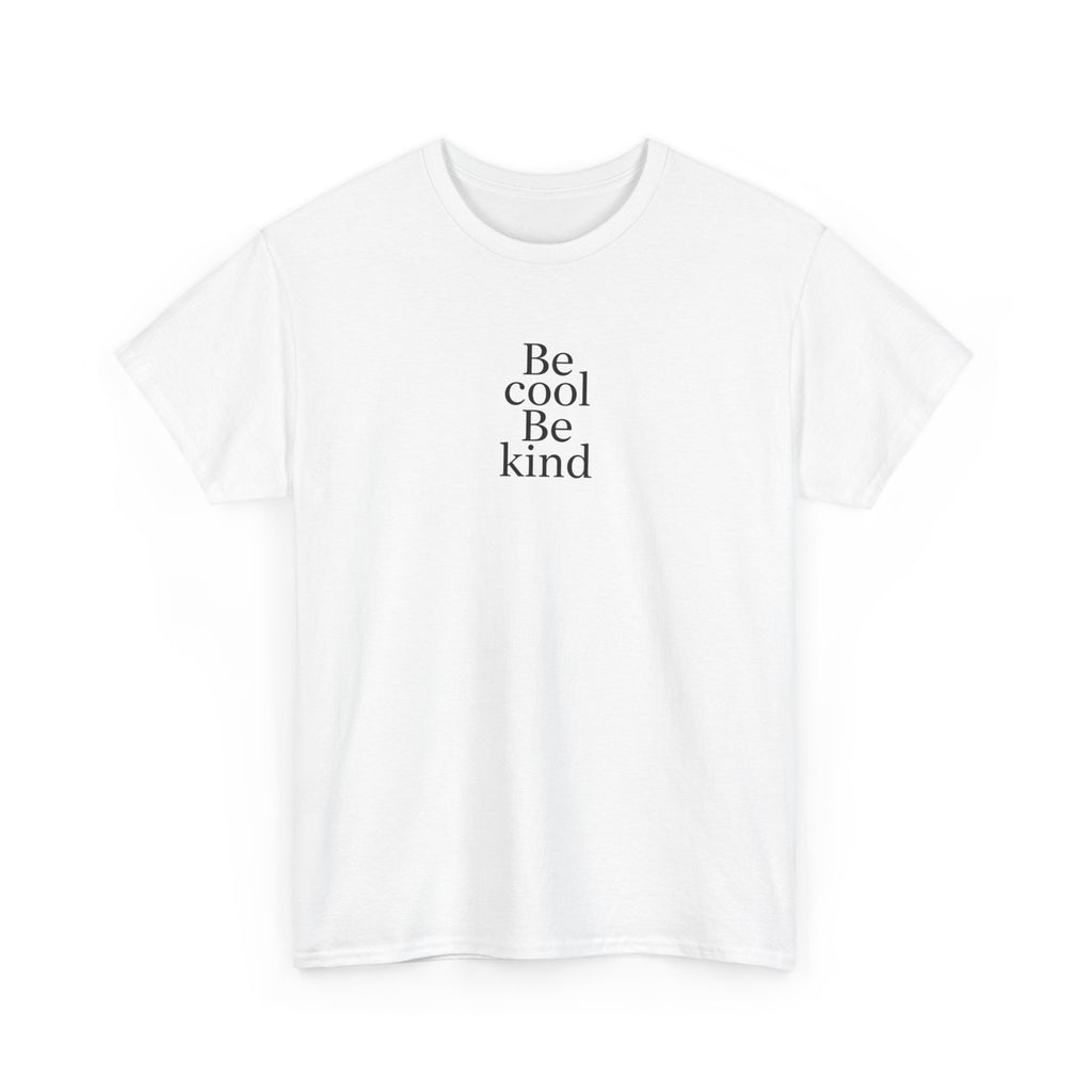 Be Cool Be Kind Tee — Minimalist Inspirational Graphic T-Shirt