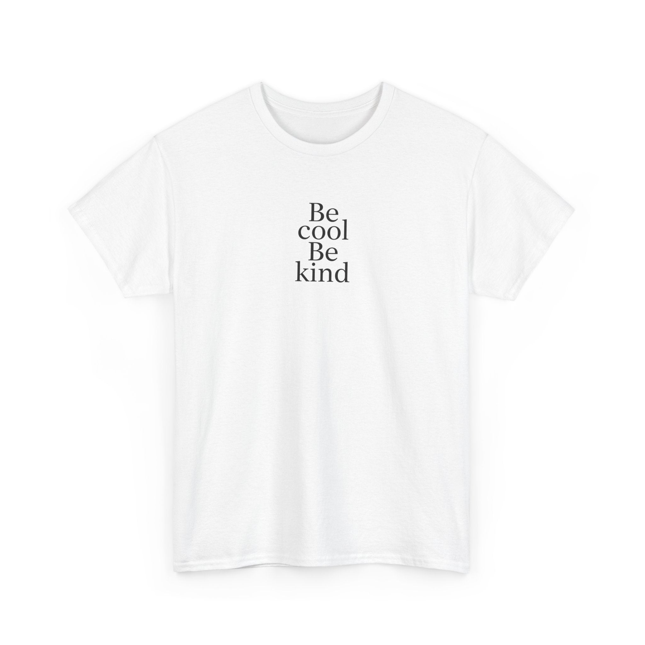 Be Cool Be Kind Tee — Minimalist Inspirational Graphic T-Shirt