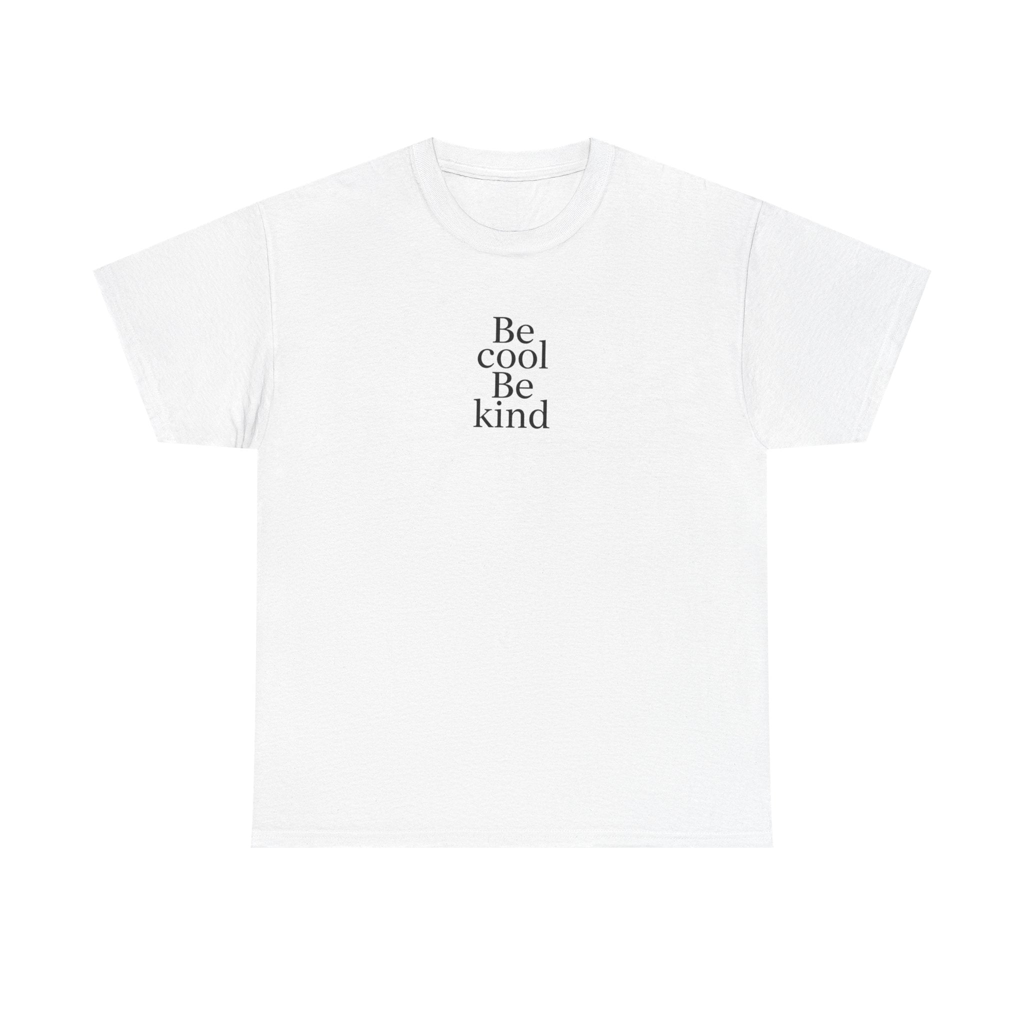 Be Cool Be Kind Tee — Minimalist Inspirational Graphic T-Shirt
