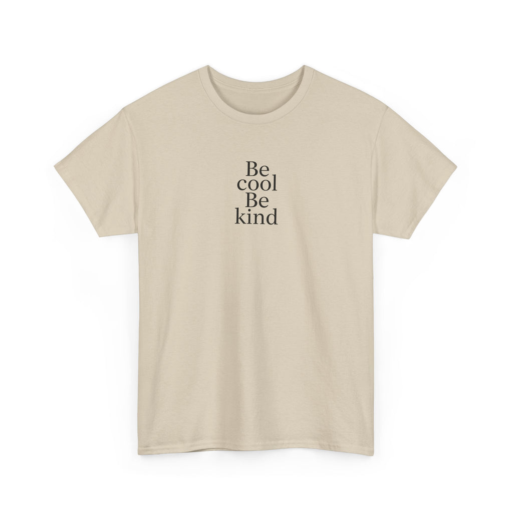 Be Cool Be Kind Tee — Minimalist Inspirational Graphic T-Shirt