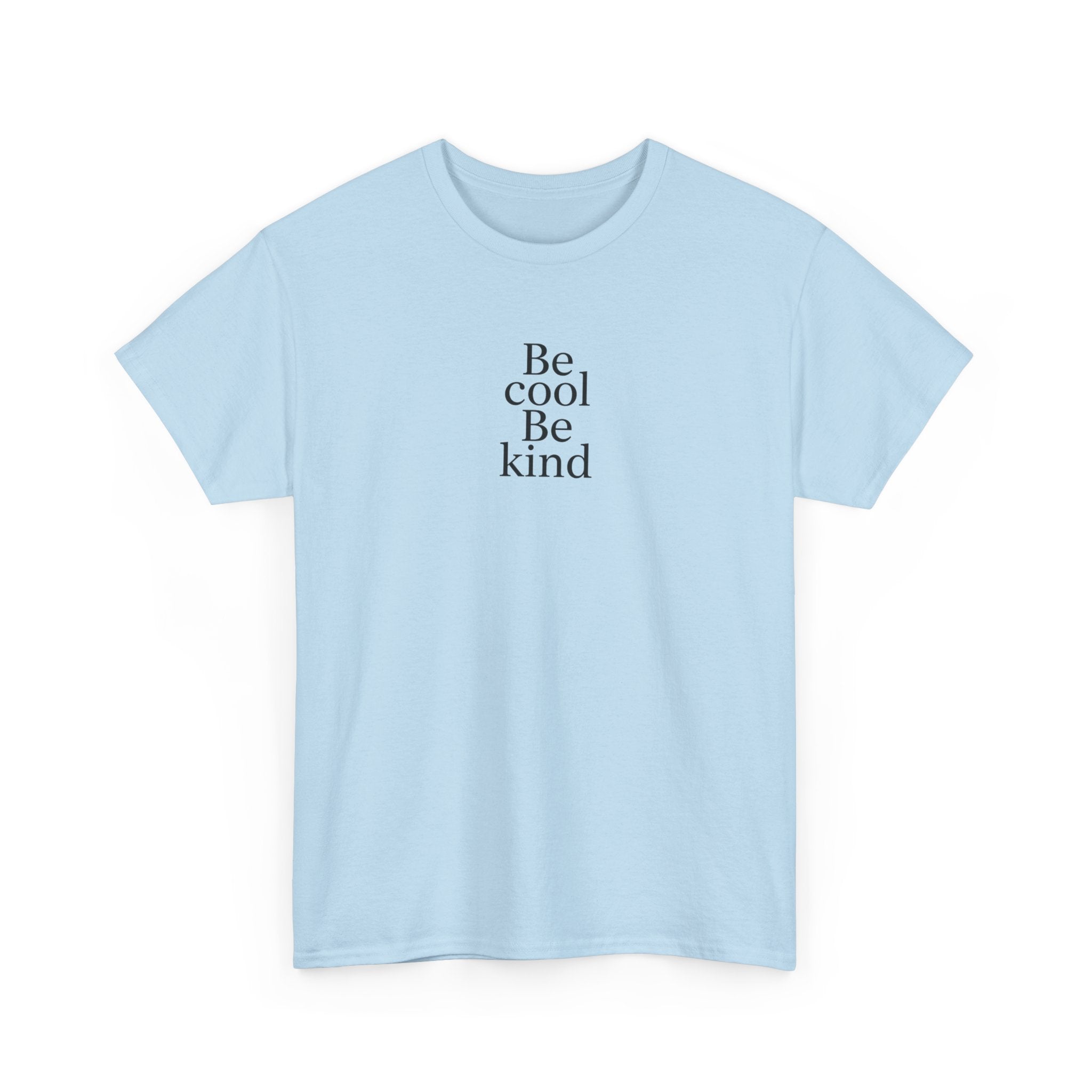 Be Cool Be Kind Tee — Minimalist Inspirational Graphic T-Shirt