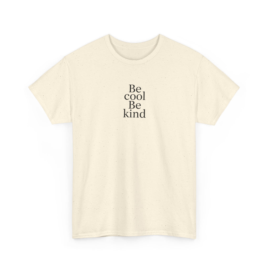 Be Cool Be Kind Tee — Minimalist Inspirational Graphic T-Shirt